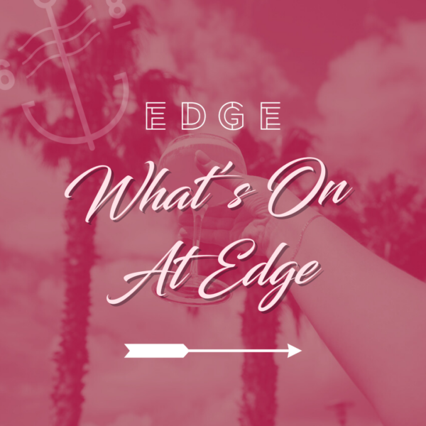 7 Day Line up at Edge Geelong on the Geelong Waterfront